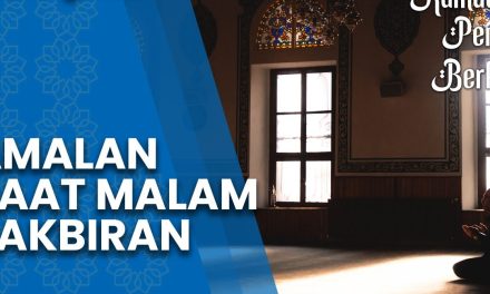 Rahasia Keutamaan Malam Takbiran Untuk Hari Raya Idul Fitri