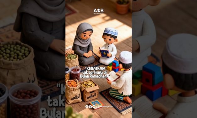 Amal Kebaikan Tak Berhenti Di Ramadhan Untuk Kehidupan