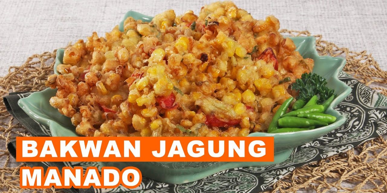 Rahasia Bakwan Jagung Manado Asli: Gurih Dan Tidak Berminyak