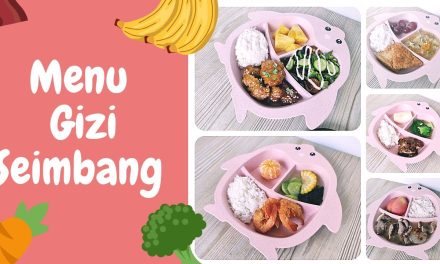 Menu Makanan Bergizi Seimbang Mendukung Tumbuh Kembang