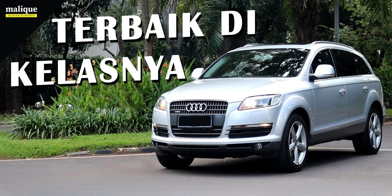 Mobil Audi Q7 Di Juluki Sebagai Kendaraan Terbaik Di Kelas SUV